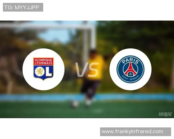 友谊赛精彩对决里昂与巴黎圣日耳曼战成平局全场沸腾 友谊赛精彩对决里昂与巴黎圣日耳曼战成平局全场沸腾